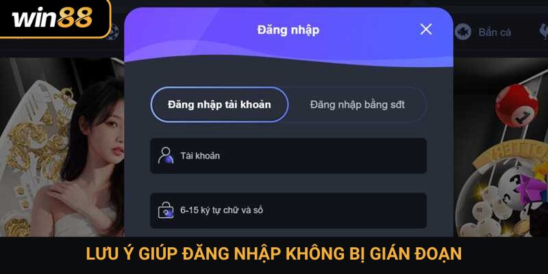 Lưu ý giúp đăng nhập không bị gián đoạn