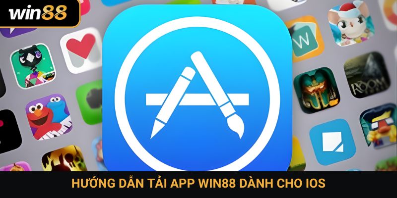 Hướng dẫn tải app Win88 dành cho IOS